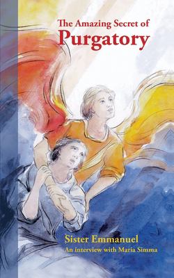 The Amazing Secret of the Souls in Purgatory