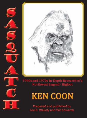 Sasquatch! : 1960s and 1970s in-Depth Research of a Northwest Legend - Bigfoot