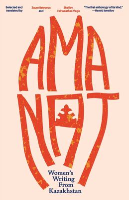 Amanat : Women's Writing from Kazakhstan