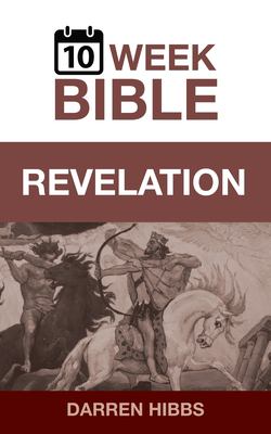 Revelation : A 10 Week Bible Study
