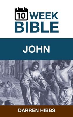John : A 10 Week Bible Study