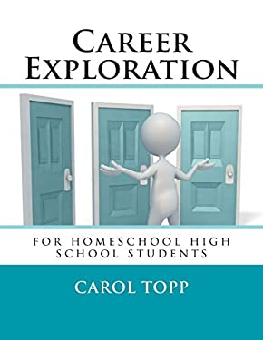 Career Exploration : For Homeschool High School Students