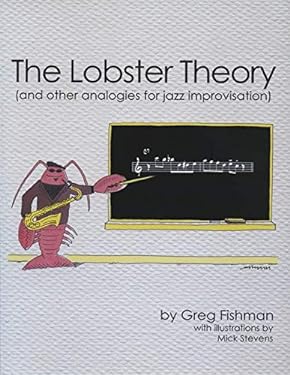 The Lobster Theory : And Other Analogies for Jazz Improvisation