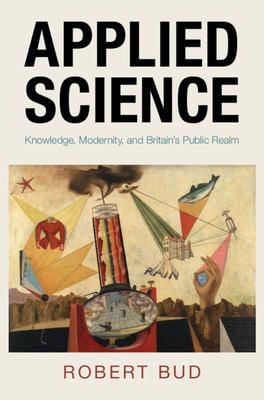Applied Science : Knowledge, Modernity and Britains Public Realm