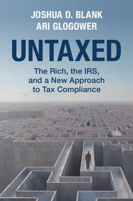 Untaxed : The Rich, the IRS, and a New Approach to Tax Compliance