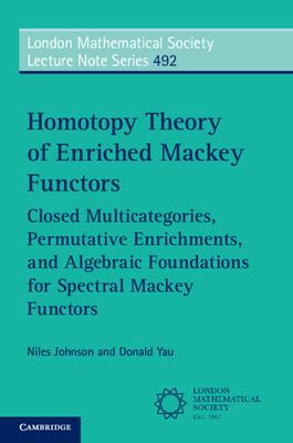 Homotopy Theory of Enriched Mackey Functors : Closed Multicategories, Permutative Enrichments, and Algebraic Foundations for Spectral Mackey Functors