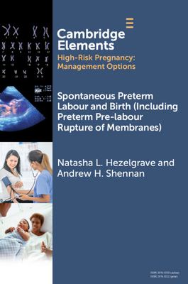Spontaneous Preterm Labour and Birth (Including Preterm Pre-Labour Rupture of Membranes)