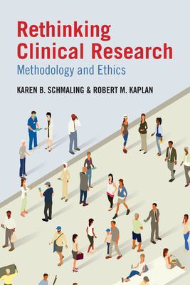Rethinking Clinical Research : Methodology and Ethics