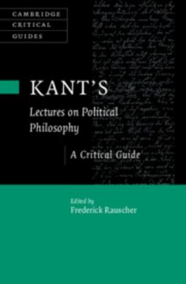 Kant's Lectures on Political Philosophy : A Critical Guide