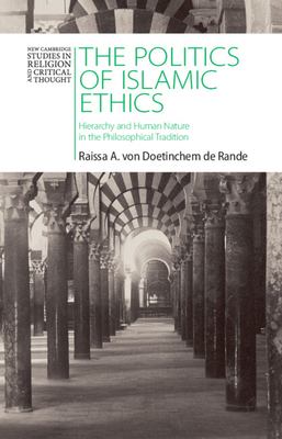 The Politics of Islamic Ethics : Hierarchy and Human Nature in the Philosophical Tradition