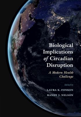 Biological Implications of Circadian Disruption : A Modern Health Challenge