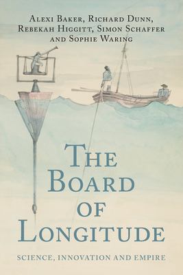 The Board of Longitude : Science, Innovation and Empire