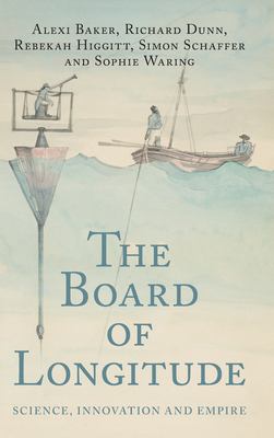 The Board of Longitude : Science, Innovation and Empire