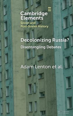 Decolonizing Russia? : Disentangling Debates