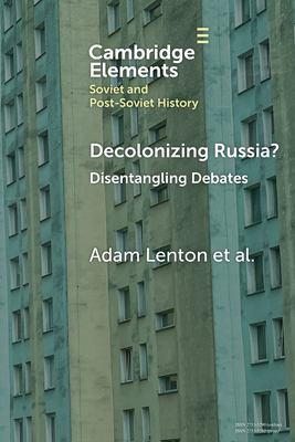 Decolonizing Russia? : Disentangling Debates