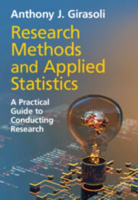 Research Methods and Applied Statistics : A Practical Guide to Conducting Research