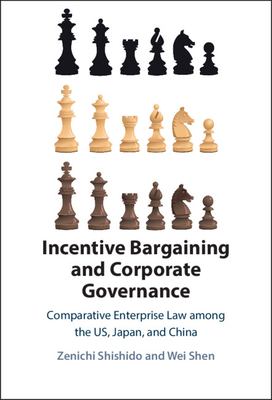 Incentive Bargaining and Corporate Governance : Comparative Enterprise Law among the US, Japan, and China