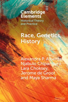 Race, Genetics, History : New Practices, New Approaches