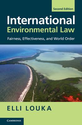 International Environmental Law : Fairness, Effectiveness, and World Order