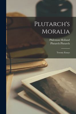 Plutarch's Moralia : Twenty Essays