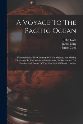 A Voyage to the Pacific Ocean : Undertaken by the Command of His Majesty, for Making Discoveries in the Northern Hemisphere, to Determine the Position