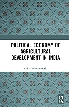 Political Economy of Agricultural Development in India