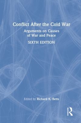 Conflict after the Cold War : Arguments on Causes of War and Peace
