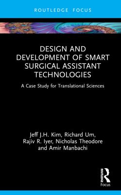 Design and Development of Smart Surgical Assistant Technologies : A Case Study for Translational Sciences