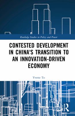 Contested Development in China's Transition to an Innovation-Driven Economy