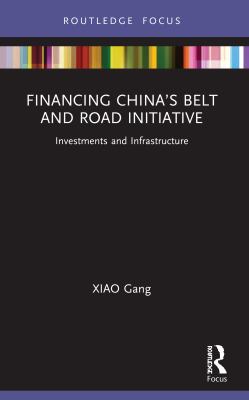 Financing China's Belt and Road Initiative : Investments and Infrastructure