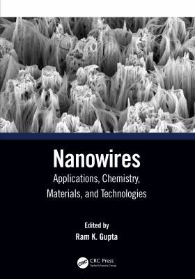 Nanowires : Applications, Chemistry, Materials, and Technologies