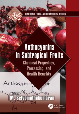 Anthocyanins in Subtropical Fruits : Chemical Properties, Processing, and Health Benefits