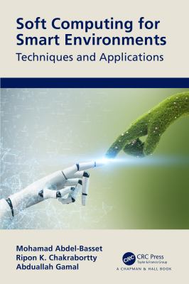 Soft Computing for Smart Environments : Technique and Application