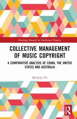 Collective Management of Music Copyright : A Comparative Analysis of China, the United States and Australia