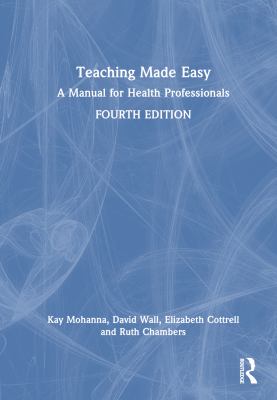 Teaching Made Easy : A Manual for Health Professionals
