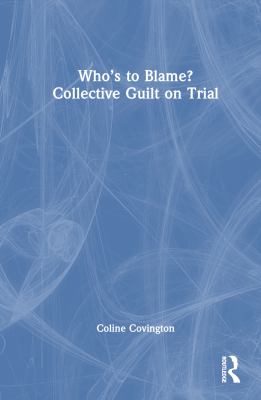 Who's to Blame? Collective Guilt on Trial
