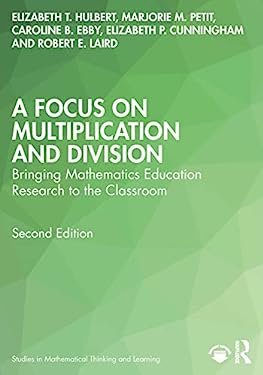 A Focus on Multiplication and Division : Bringing Mathematics Education Research to the Classroom