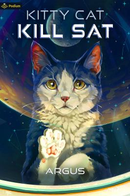Kitty Cat Kill Sat : A Feline Space Adventure