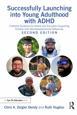 Successfully Launching into Young Adulthood with ADHD : Firsthand Guidance for Parents and Educators Supporting Children with Neurodevelopmental Diffe