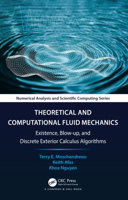 Theoretical and Computational Fluid Mechanics : Existence, Blow-Up, and Discrete Exterior Calculus Algorithms