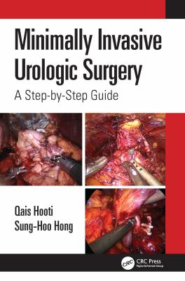 Minimally Invasive Urologic Surgery : A Step-By-Step Guide
