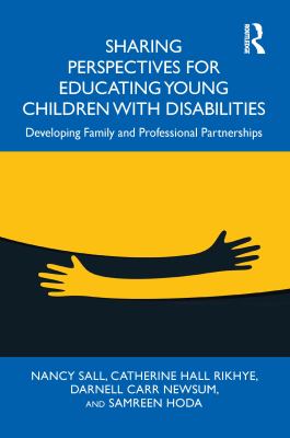 Sharing Perspectives for Educating Young Children with Disabilities : Developing Family and Professional Partnerships