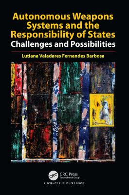 Autonomous Weapons Systems and the Responsibility of States : Challenges and Possibilities
