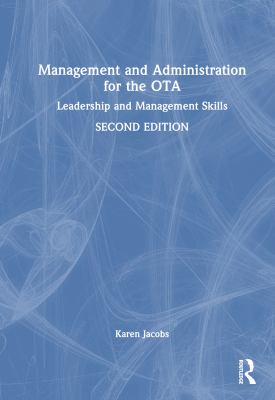 Management and Administration for the Ota : Leadership and Management Skills