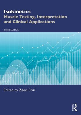 Isokinetics : Muscle Testing, Interpretation and Clinical Applications