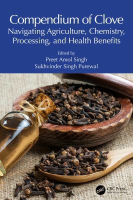 Compendium of Clove : Navigating Agriculture, Chemistry, Processing, and Health Benefits