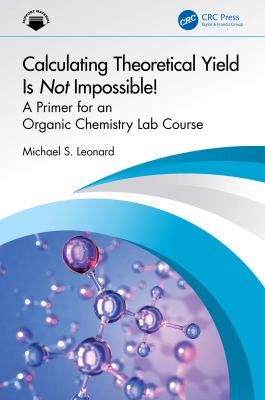 Calculating Theoretical Yield Is Not Impossible! : A Primer for an Organic Chemistry Lab Course