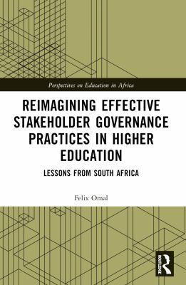 Reimagining Effective Stakeholder Governance Practices in Higher Education : Lessons from South Africa