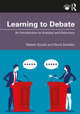Learning to Debate : An Introduction to Analysis and Advocacy