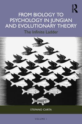 From Biology to Psychology in Jungian and Evolutionary Theory : The Infinite Ladder